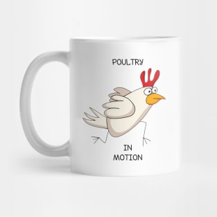 Poultry in Motion Mug